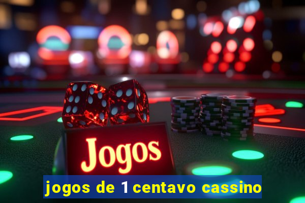 jogos de 1 centavo cassino